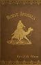 [Gutenberg 42964] • Bible Animals; / Being a Description of Every Living Creature Mentioned in the Scripture, from the Ape to the Coral.